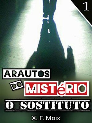 cover image of Arautos do Mistério. O Substituto